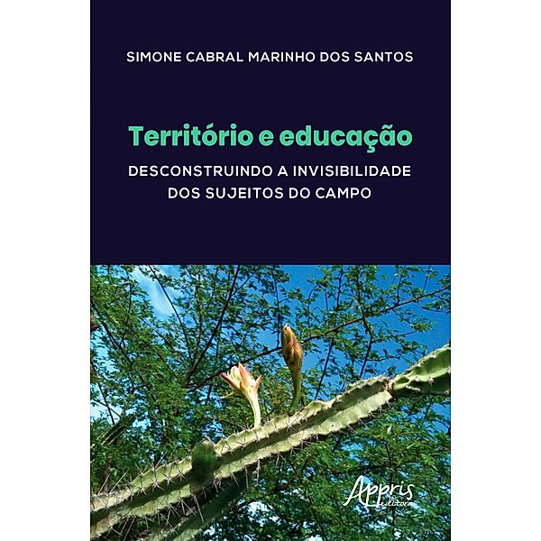 Território e Educação: Desconstruindo a Invisibilidade dos Sujeitos do Campo, Simone Cabral Marinho dos Santos