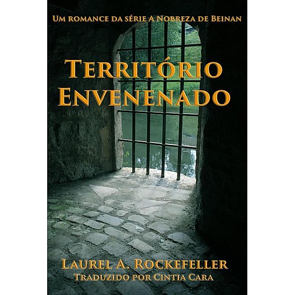 Território Envenenado (A Nobreza de Beinan), Laurel A. Rockefeller