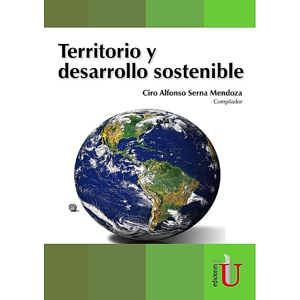 Territorio y desarrollo sostenible, Ciro Alfonso Serna Mendoza