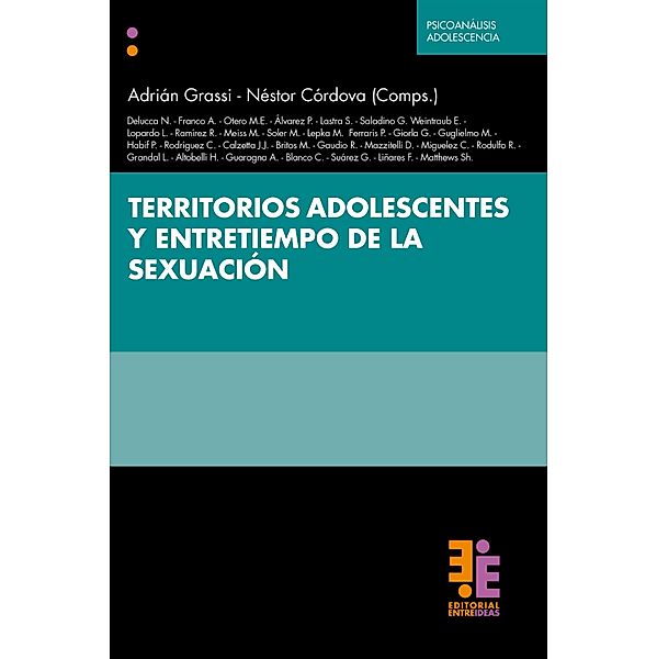 Territorios adolescentes y entretiempo de la sexuación / Colección Psicoanálisis, Adrián Grassi, Néstor Córdova