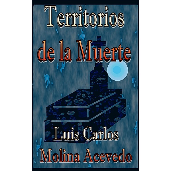 Territorios de la Muerte, Luis Carlos Molina Acevedo