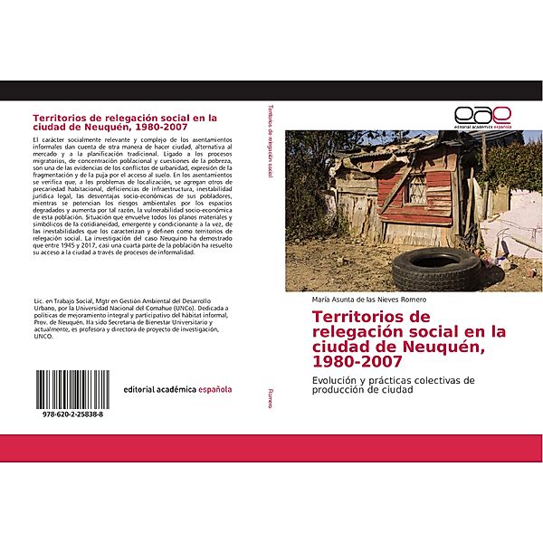 Territorios de relegación social en la ciudad de Neuquén, 1980-2007, María Asunta de las Nieves Romero