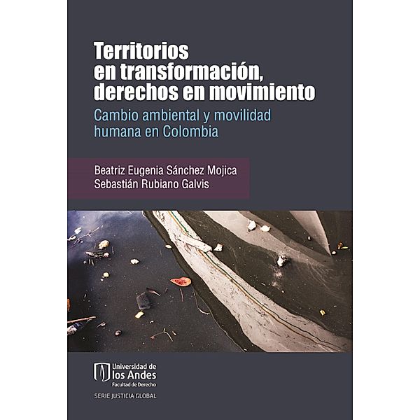 Territorios en transformación, derechos en movimiento, Beatriz Eugenia Sánchez, Sebastián Rubiano