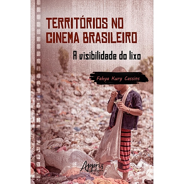 Territórios no Cinema Brasileiro: A Visibilidade do Lixo, Fahya Kury Cassins