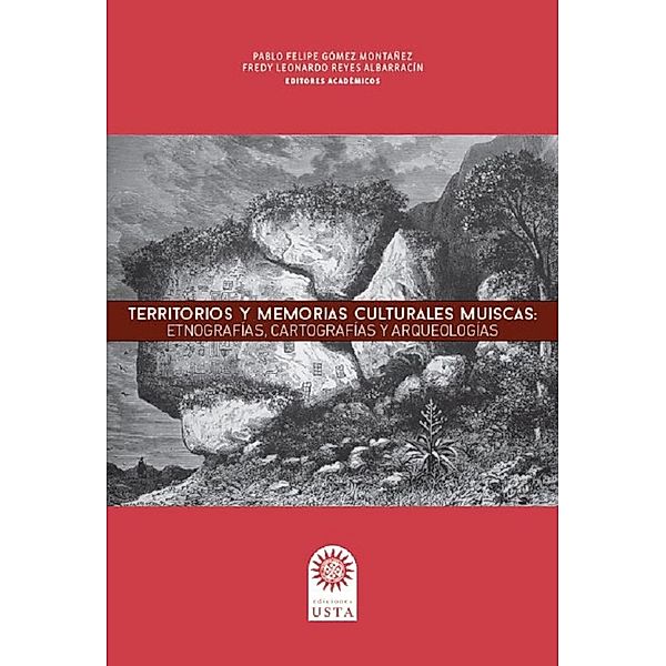 Territorios y memorias culturales Muiscas / EDUCACIÓN, Pablo Felipe Gómez Montañez, Freddy Leonardo Reyes Albarracín