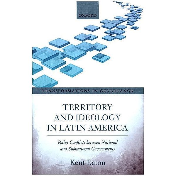 Territory and Ideology in Latin America, Kent Eaton