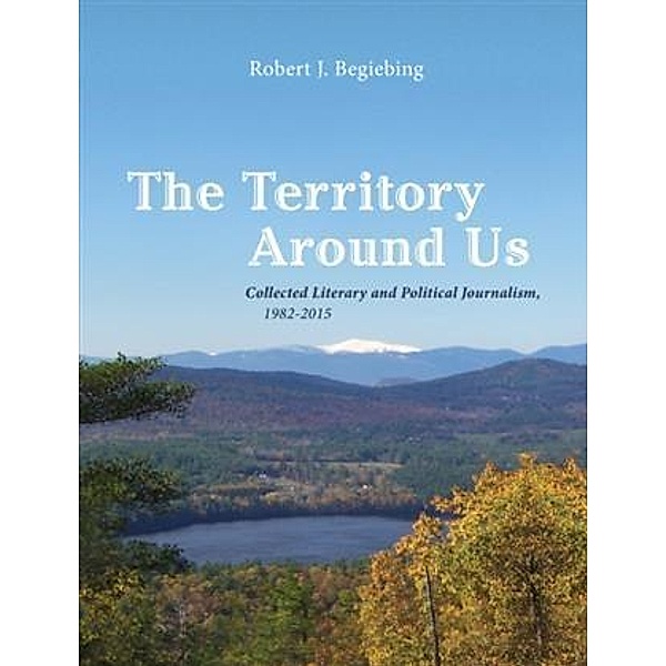 Territory Around Us, Robert J. Begiebing