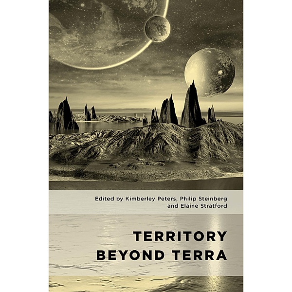 Territory Beyond Terra / Geopolitical Bodies, Material Worlds