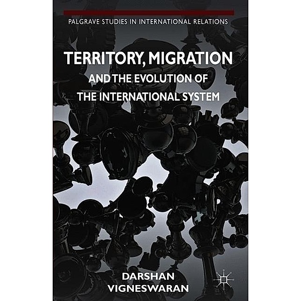 Territory, Migration and the Evolution of the International System, D. Vigneswaran
