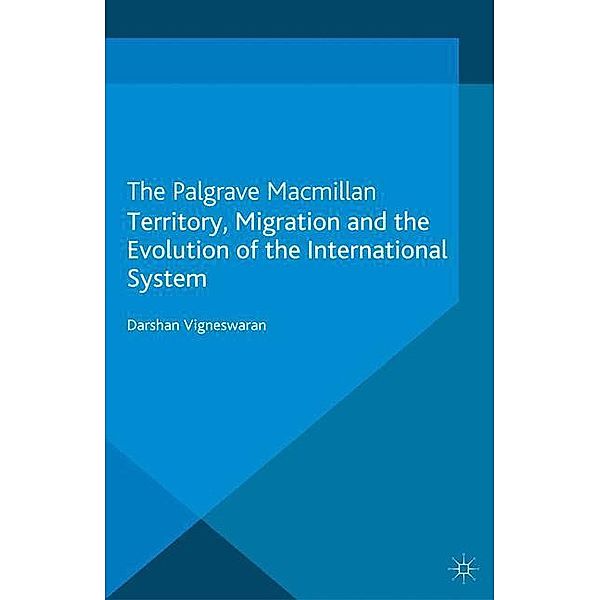 Territory, Migration and the Evolution of the International System, D. Vigneswaran