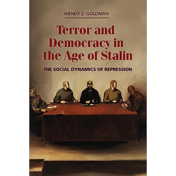 Terror and Democracy in the Age of Stalin, Wendy Z. Goldman