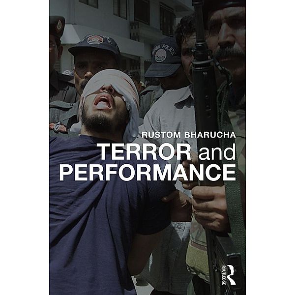 Terror and Performance, Rustom Bharucha