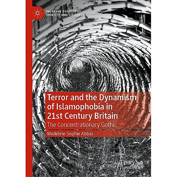 Terror and the Dynamism of Islamophobia in 21st Century Britain / Palgrave Politics of Identity and Citizenship Series, Madeline-Sophie Abbas