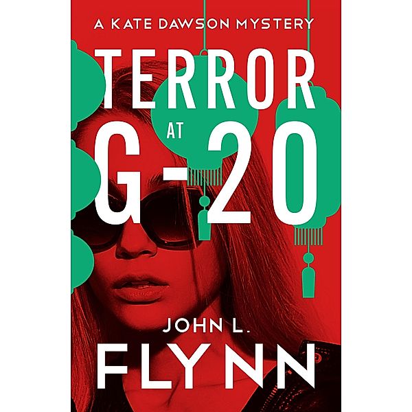 Terror at G-20 / The Kate Dawson Mysteries, John L. Flynn