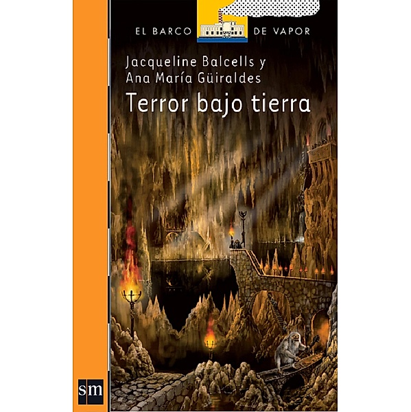 Terror bajo tierra / El Barco de Vapor Naranja, Jacqueline Balcells, Ana María Güiraldes