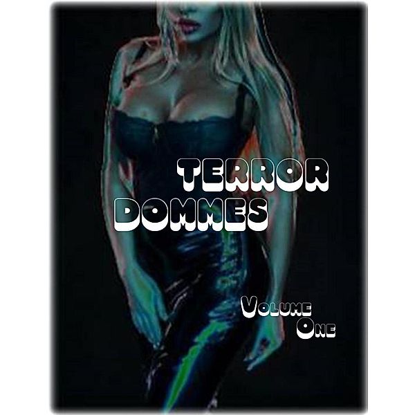 Terror Dommes - Volume One, Sandrine Bessancort