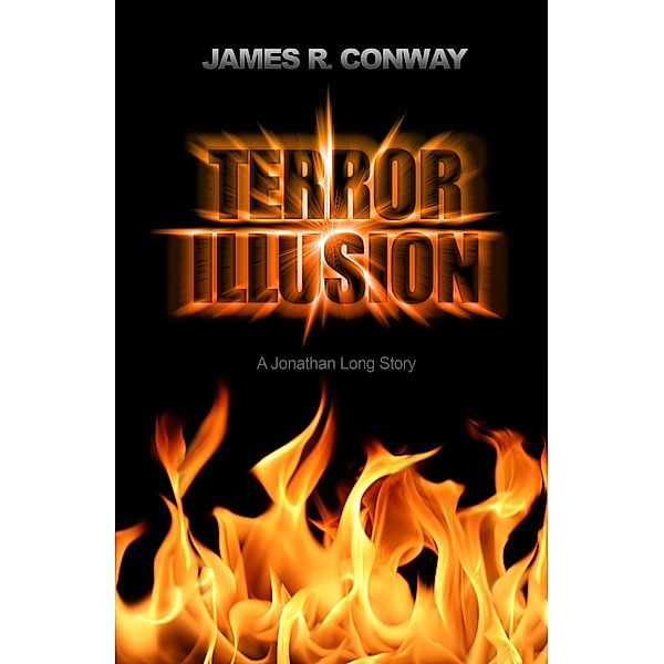 Terror Illusion / James R Conway, James R Conway