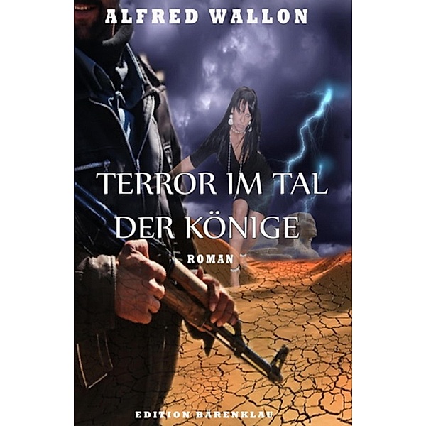 Terror im Tal der Könige: Roman, Alfred Wallon