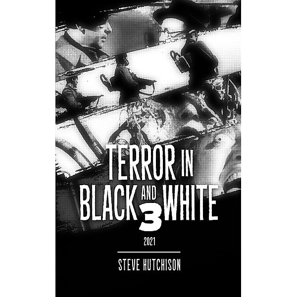 Terror in Black and White 3, Steve Hutchison
