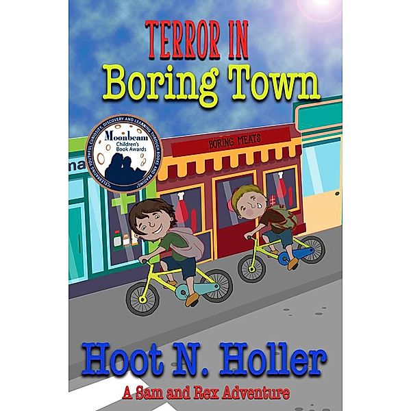 Terror in Boring Town (A Sam and Rex Adventure, #1) / A Sam and Rex Adventure, Hoot N. Holler