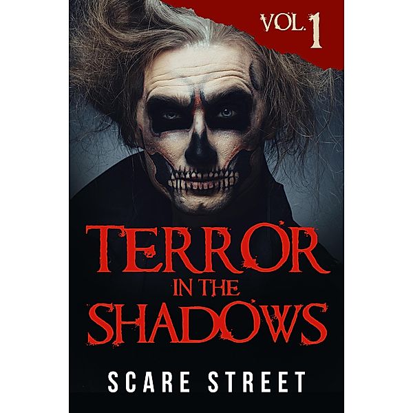 Terror in the Shadows Vol. 1 / Terror in the Shadows, ScareStreet, Ron Ripley, David Longhorn, Sara Clancy, A. I. Nasser