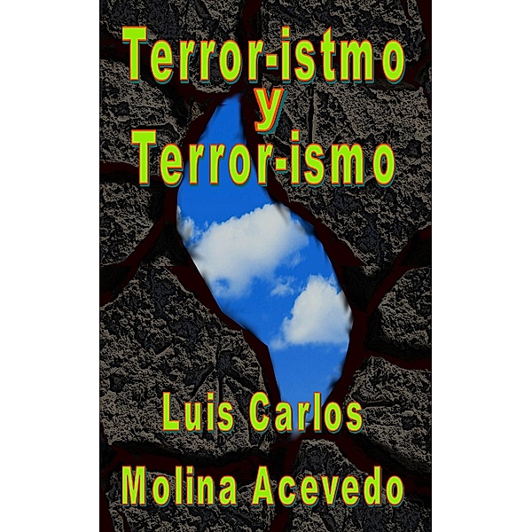 Terror-istmo y Terror-ismo, Luis Carlos Molina Acevedo