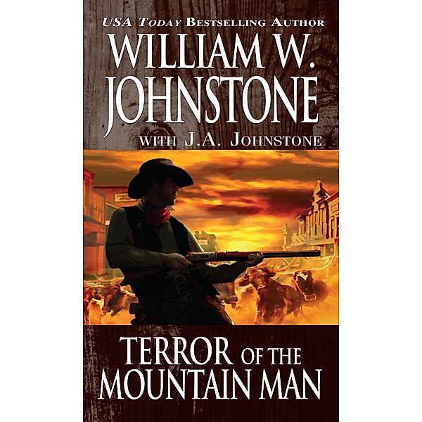 Terror of the Mountain Man / Mountain Man Bd.42, William W. Johnstone, J. A. Johnstone