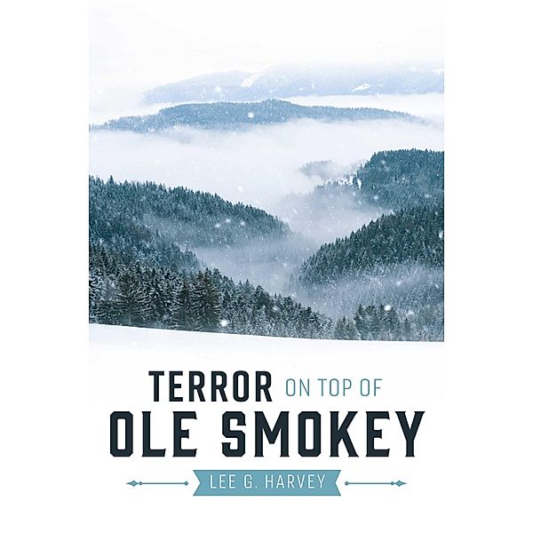 Terror on Top of Ole Smokey, Lee G. Harvey