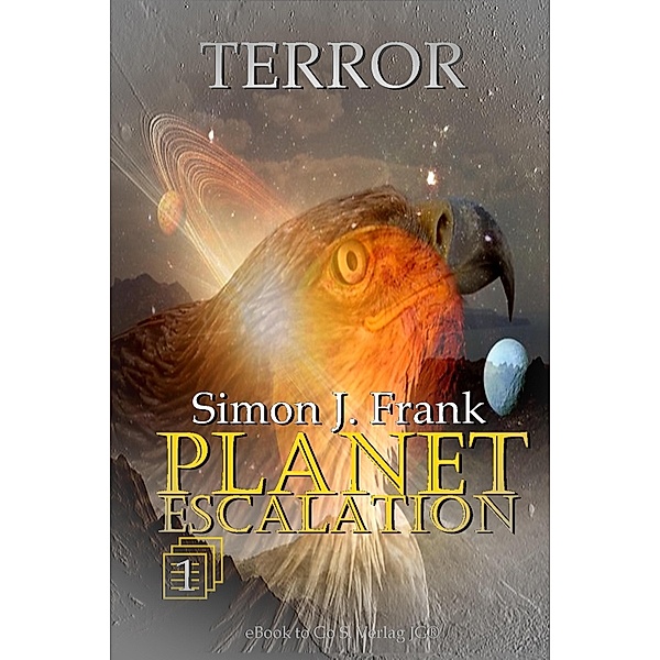 Terror (Planet Escalation 1), Simon J. Frank