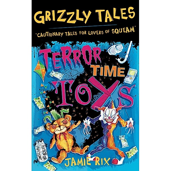 Terror-Time Toys / Grizzly Tales Bd.5, Jamie Rix