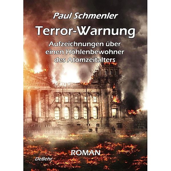 Terror-Warnung - oder - Aufzeichnungen über einen Höhlenbewohner des Atomzeitalters, Paul Schmenler