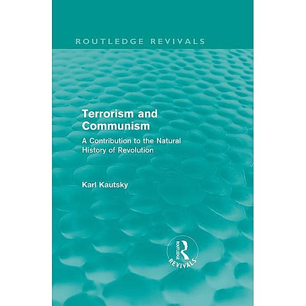 Terrorism and Communism / Routledge Revivals, Karl Kautsky
