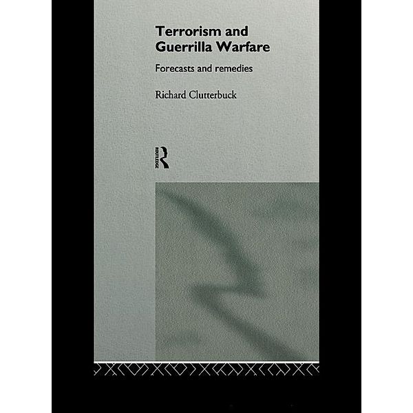 Terrorism and Guerrilla Warfare, Richard Clutterbuck