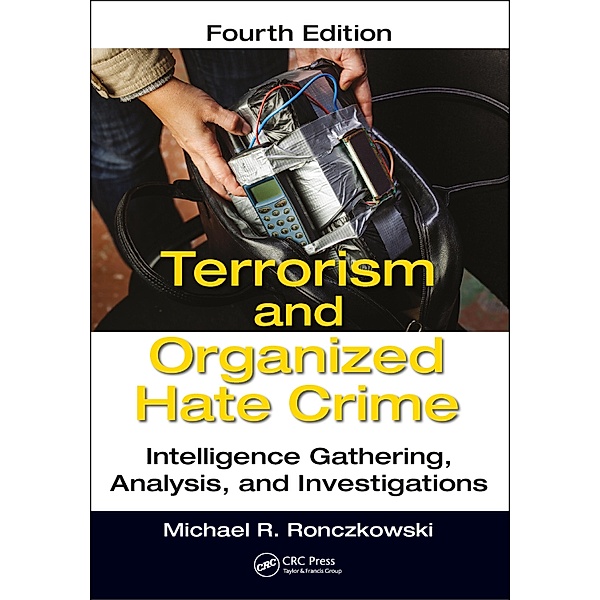 Terrorism and Organized Hate Crime, Michael R. Ronczkowski