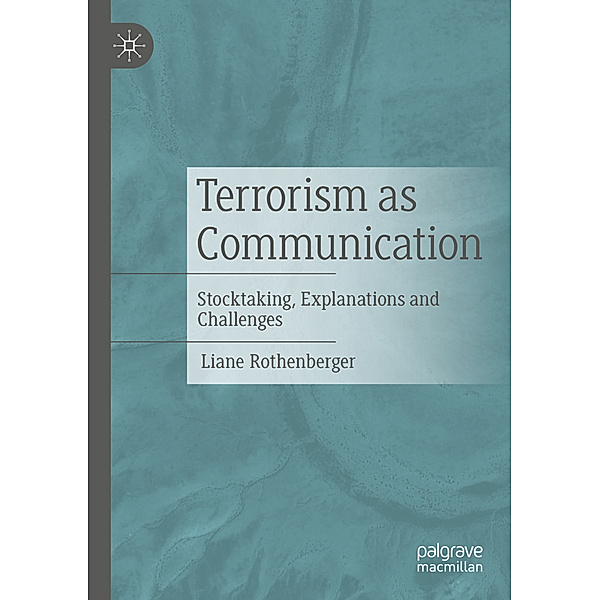 Terrorism as Communication, Liane Rothenberger