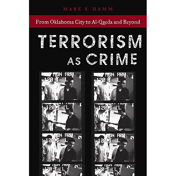 Terrorism As Crime / Alternative Criminology Bd.7, Mark S. Hamm