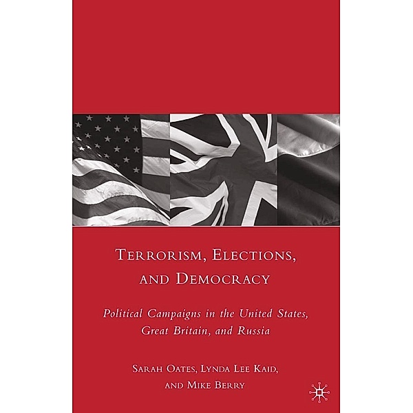 Terrorism, Elections, and Democracy, S. Oates, L. Kaid, M. Berry