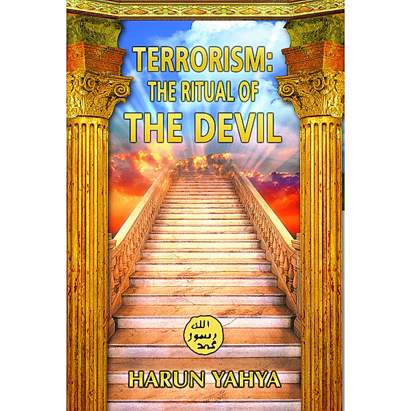 Terrorism: The Ritual of the Devil, Harun Yahya