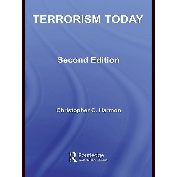 Terrorism Today / Political Violence, Christopher C. Harmon, Michael D. Feldman