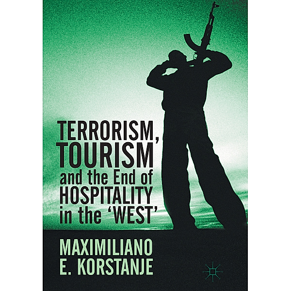 Terrorism, Tourism and the End of Hospitality in the 'West', Maximiliano E. Korstanje