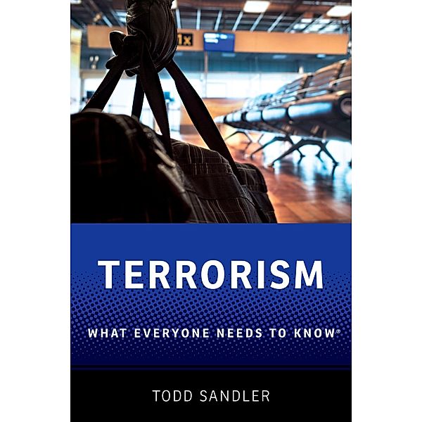 Terrorism / What Everyone Needs To Know, Todd Sandler