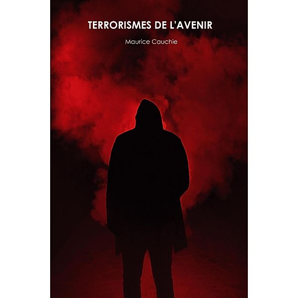 Terrorismes de l'avenir / Librinova, Cauchie Maurice Cauchie