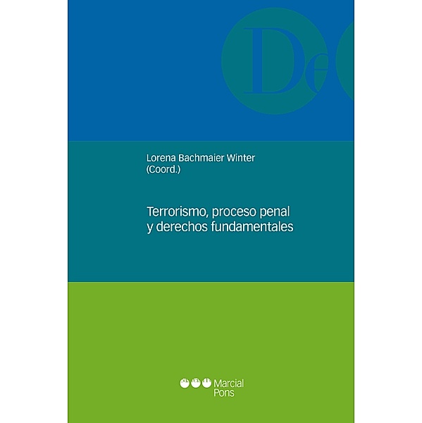 Terrorismo, proceso penal y derechos fundamentales / Monografías jurídicas, Lorena Bachmaier Winter