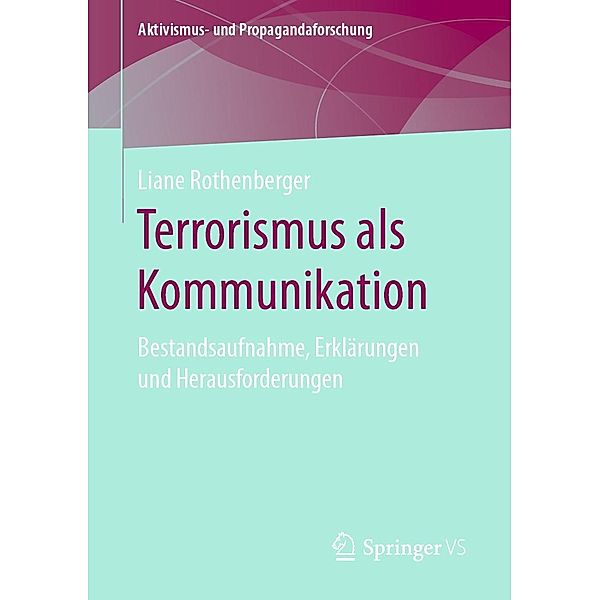 Terrorismus als Kommunikation / Aktivismus- und Propagandaforschung, Liane Rothenberger