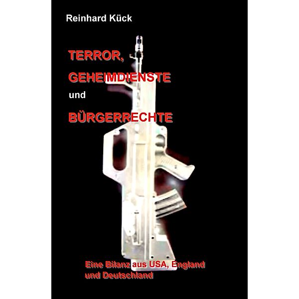 Terrorismus, Geheimdienste und Bürgerrechte, Reinhard Kück