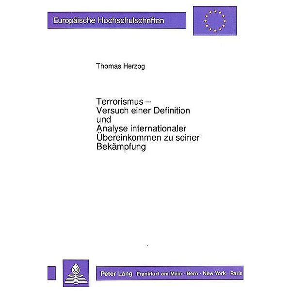 Terrorismus - Versuch einer Definition und Analyse internationaler Übereinkommen zu seiner Bekämpfung, Thomas Herzog
