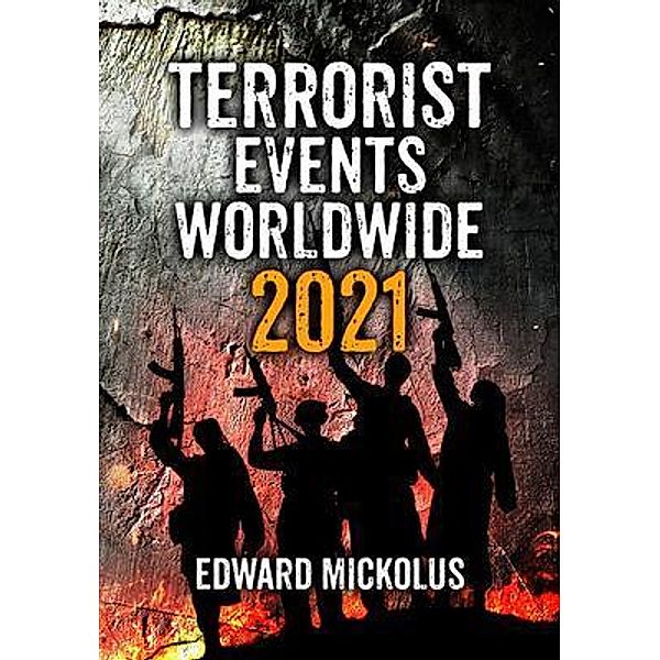 Terrorist Events Worldwide 2021, Edward Mickolus