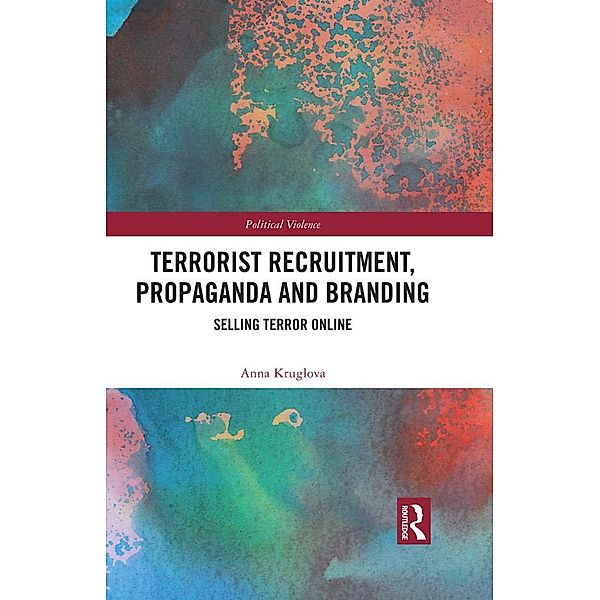 Terrorist Recruitment, Propaganda and Branding, Anna Kruglova