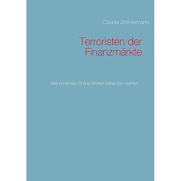 Terroristen der Finanzmärkte, Claudia Zimmermann