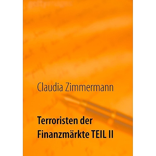 Terroristen der Finanzmärkte Teil II, Claudia Zimmermann